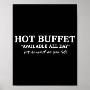 Funny Hot Buffet Available All Day Eat As Much As Poster