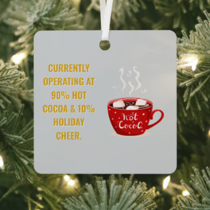 Funny Hot Cocoa & Holiday Cheer Festive Christmas Metal Ornament