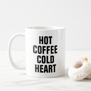 Funny Hot Coffee Cold Heart hipster humour quote Mug