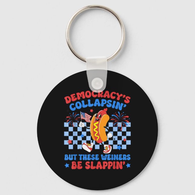 Funny Hot Dog Democracys Collapsing 4th July Prote Keychain (Front)
