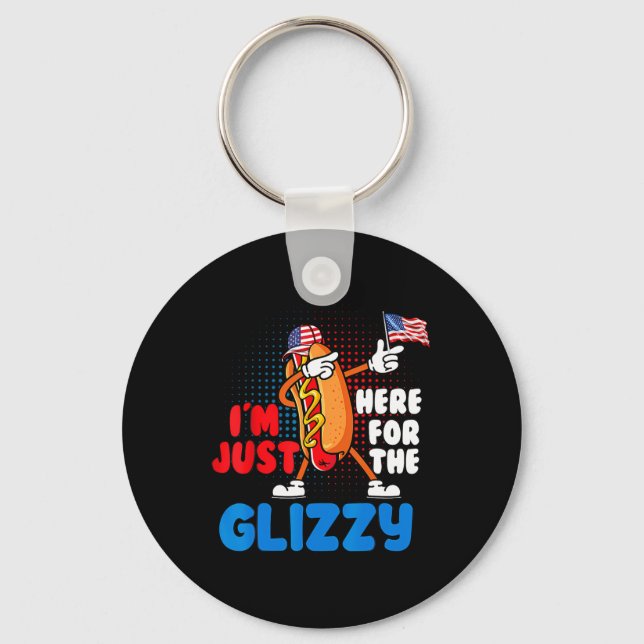 Funny Hot Dog I'm Just Here For The Glizzy 4th Of  Keychain (Front)