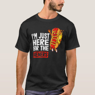 Funny Hot Dog I'm Just Here For The Wieners Sausag T-Shirt