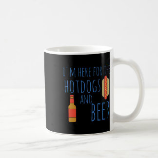 Funny Hot Dog Shirt I'm Here For The Hotdogs And B Coffee Mug