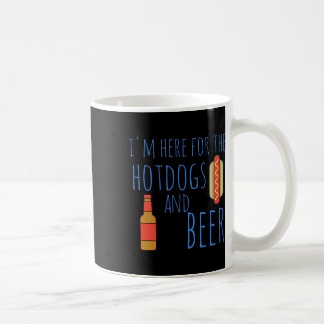 Funny Hot Dog Shirt I'm Here For The Hotdogs And B Coffee Mug (Right)