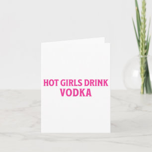 Funny Hot Girls Drink Vodka Drunk Drink Wine Booze Card