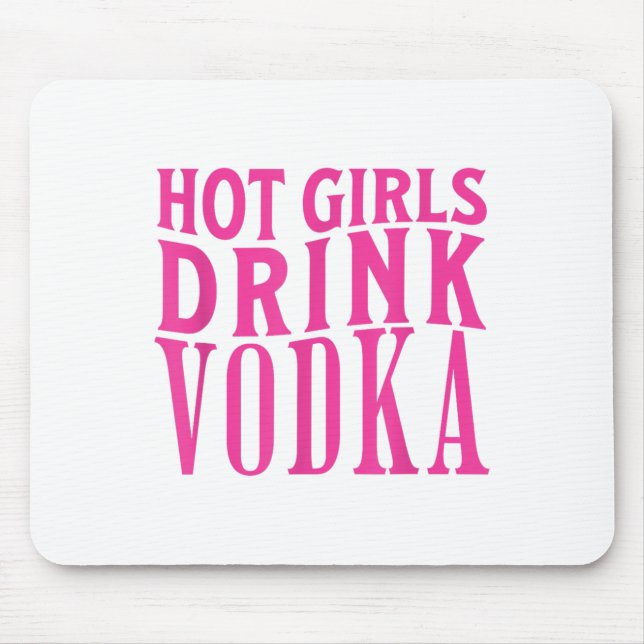 Funny Hot Girls Drink Vodka Drunk Drink Wine Booze Mouse Pad (Front)