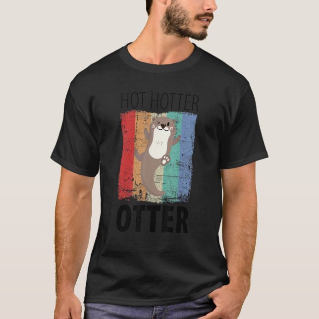 Funny Hot Hotter Otter Otter Love Saying Fish Otte T-Shirt (Front)