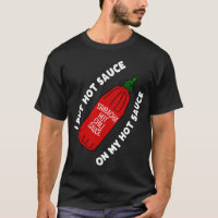 Funny Hot Sauce T-shirt