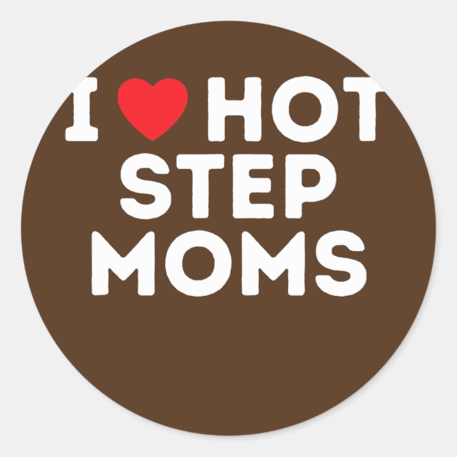Funny Hot Step Mom Step Dad Aunt Uncle  Classic Round Sticker (Front)