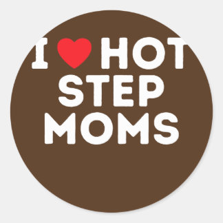 Funny Hot Step Mom Step Dad Aunt Uncle  Classic Round Sticker