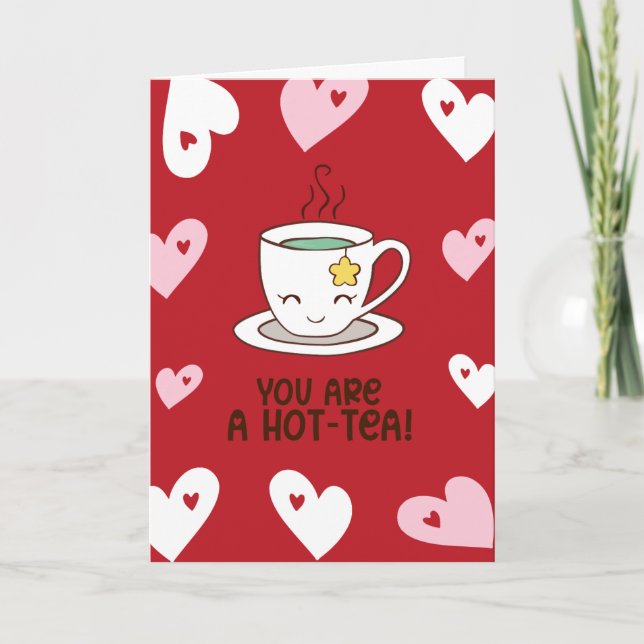 Funny Hot-Tea Tea Pun Valentine Holiday Card (Front)
