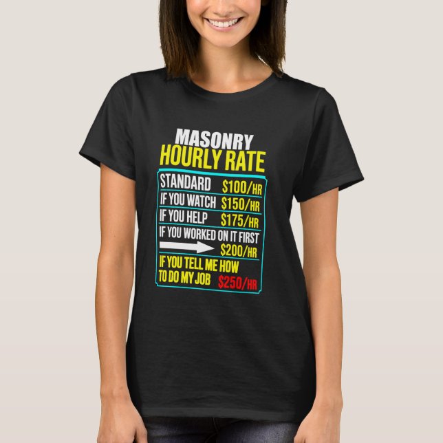 funny hourly rate job men humour mason masonry T-Shirt (Front)