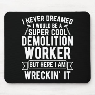 Funny House Demolition Day Demolition Worker Wreck Mouse Pad