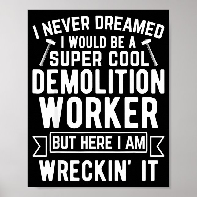 Funny House Demolition Day Demolition Worker Wreck Poster (Front)