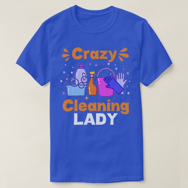 Funny Housekeeper Crazy Cleaning Lady Housekeeping T-Shirt (Design Front)