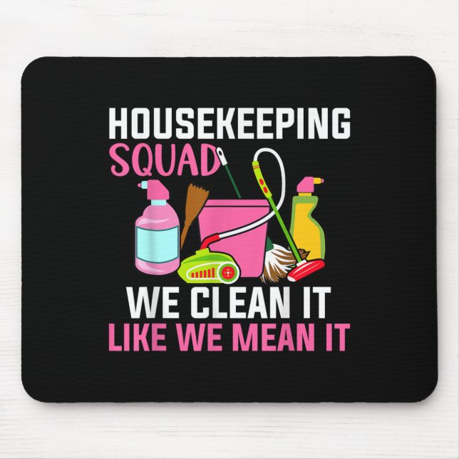 Funny Housekeeping Humour Cleaning Squad Housekeep Mouse Pad (Front)