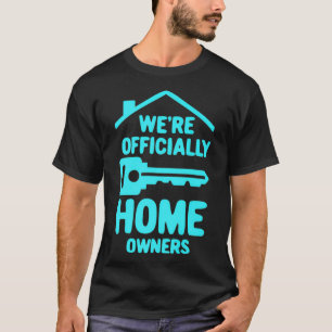 Funny Housewarming Design For New Homeowner Couple T-Shirt