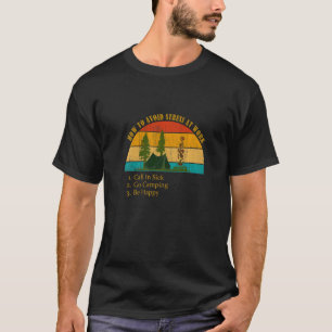 Funny How Avoid Stress Work Call In Sick Go Campin T-Shirt