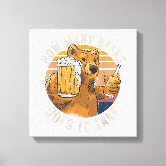 Funny How Many Beers Does It Take Canvas Print (Front)