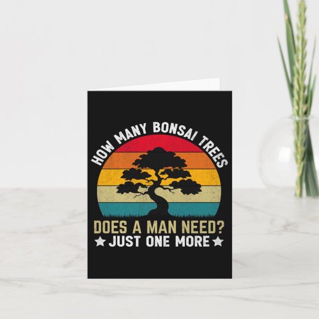 Funny How Many Bonsai Trees Does A Man Need _ Just Card (Front)