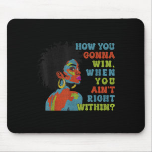 Funny How You Gonna Win When You Aint Right Within Mouse Pad