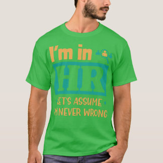 Funny HR Officer Gift Human Resource Worker Gift I T-Shirt