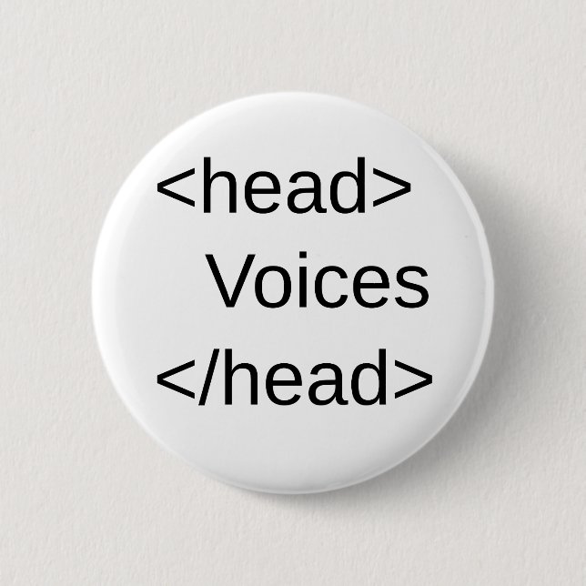 Funny HTML-Voices in my </head> 2 Inch Round Button (Front)