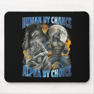 Funny Human By Chance Alpha By Choice Wolf Matchin Mouse Pad