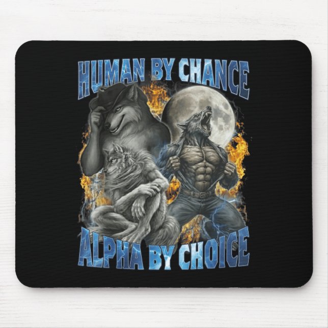 Funny Human By Chance Alpha By Choice Wolf Matchin Mouse Pad (Front)
