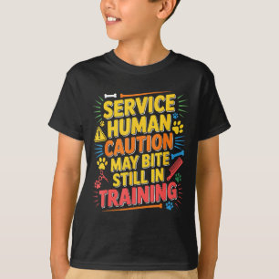 Funny Human Caution Service May Still Bite Trainin T-Shirt