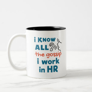 Funny Human Resources HR I Know all the Gossip Two-Tone Coffee Mug