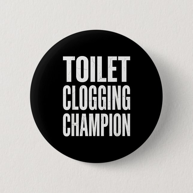Funny Humor Bathroom Joke Toilet Clogging Chamon  2 Inch Round Button (Front)