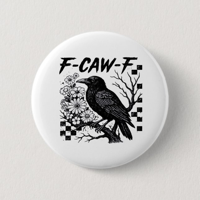 Funny Humor Crow Gothic F-Caw-F Essential 2 Inch Round Button (Front)
