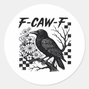 Funny Humor Crow Gothic F-Caw-F Essential Classic Round Sticker