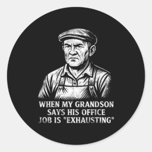 Funny Humor Grandpa Gift Father's Day Grandfather  Classic Round Sticker