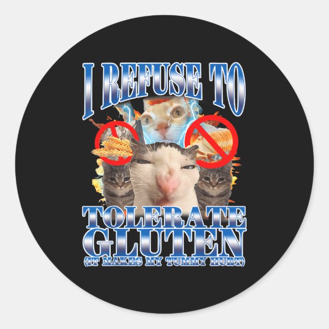 Funny Humor I Refuse To Tolerate Gluten Cat Meme Q Classic Round Sticker (Front)