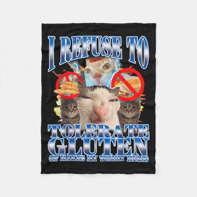 Funny Humor I Refuse To Tolerate Gluten Cat Meme Q Fleece Blanket (Front)