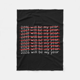 Funny Humor New Year Quote Men Women 2026 Will Be  Fleece Blanket