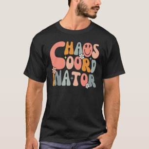 Funny Humor Retro Chaos Coordinator Teachers Moms  T-Shirt