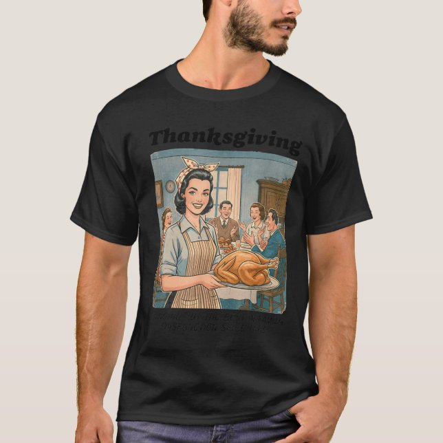 Funny Humor Retro Thanksgiving Family Dysfunction  T-Shirt (Front)