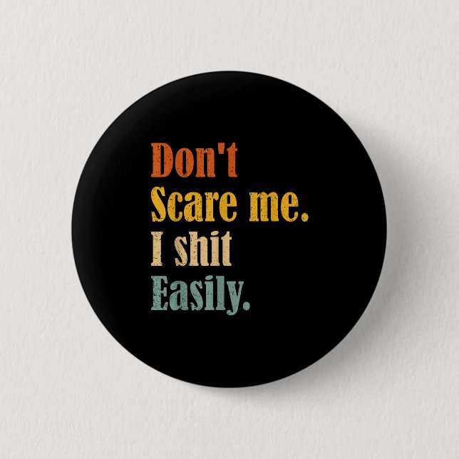 Funny Humor Sarcastic Quote _ Don't E Me I Easily  2 Inch Round Button (Front)