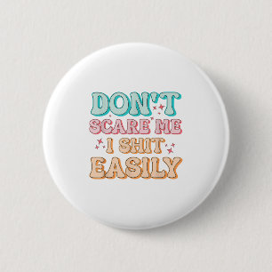 Funny Humor Sarcastic Quote _ Don't E Me I Easily 2 Inch Round Button