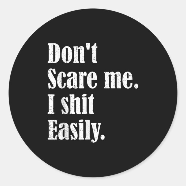 Funny Humor Sarcastic Quote _ Don't E Me I Easily  Classic Round Sticker (Front)