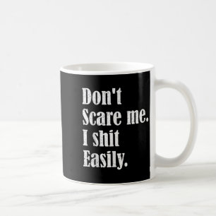 Funny Humor Sarcastic Quote _ Don't E Me I Easily Coffee Mug