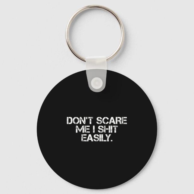 Funny Humor Sarcastic Quote _ Don't E Me I Easily  Keychain (Front)