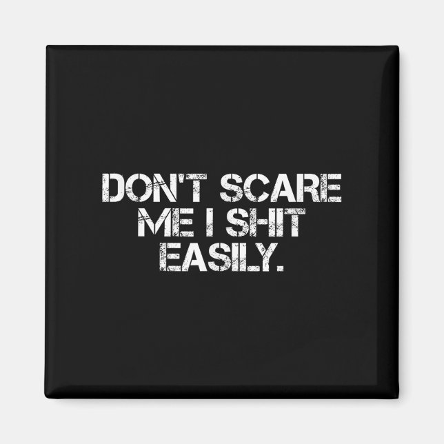 Funny Humor Sarcastic Quote _ Don't E Me I Easily  Magnet (Front)