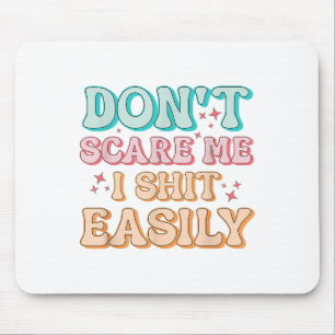 Funny Humor Sarcastic Quote _ Don't E Me I Easily Mouse Pad