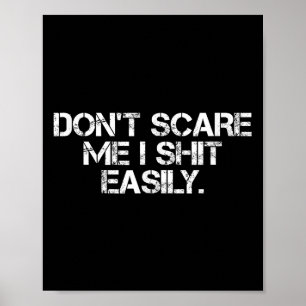 Funny Humor Sarcastic Quote _ Don't E Me I Easily Poster