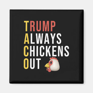 Funny Humor Taco Trump Always Chickens Out  Magnet