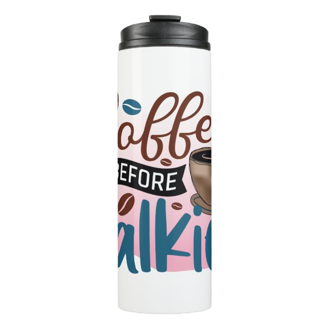 Funny Humour Coffee Quotes for Coffee Lovers  Ther Thermal Tumbler (Front)